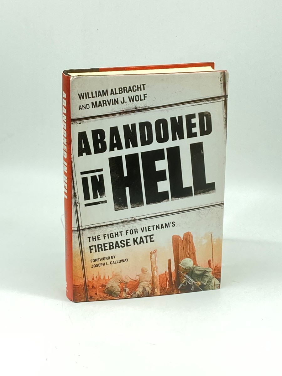 Abandoned in Hell The Fight for Vietnam's Firebase Kate