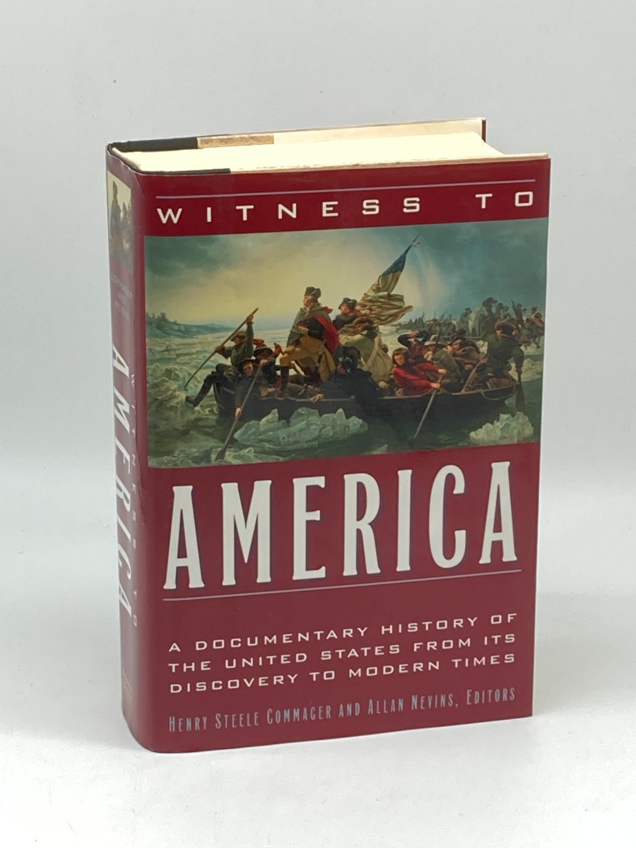 Witness to America A Documentary History of the United States from its Discovery to Modern Times