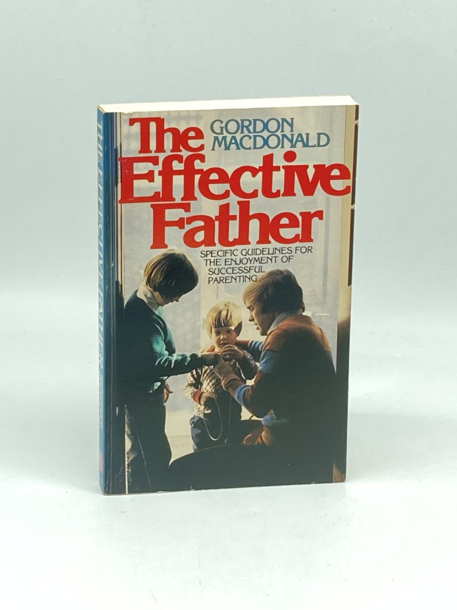 The Effective Father Specific Guidelines for the Enjoyment of Successful Parenting