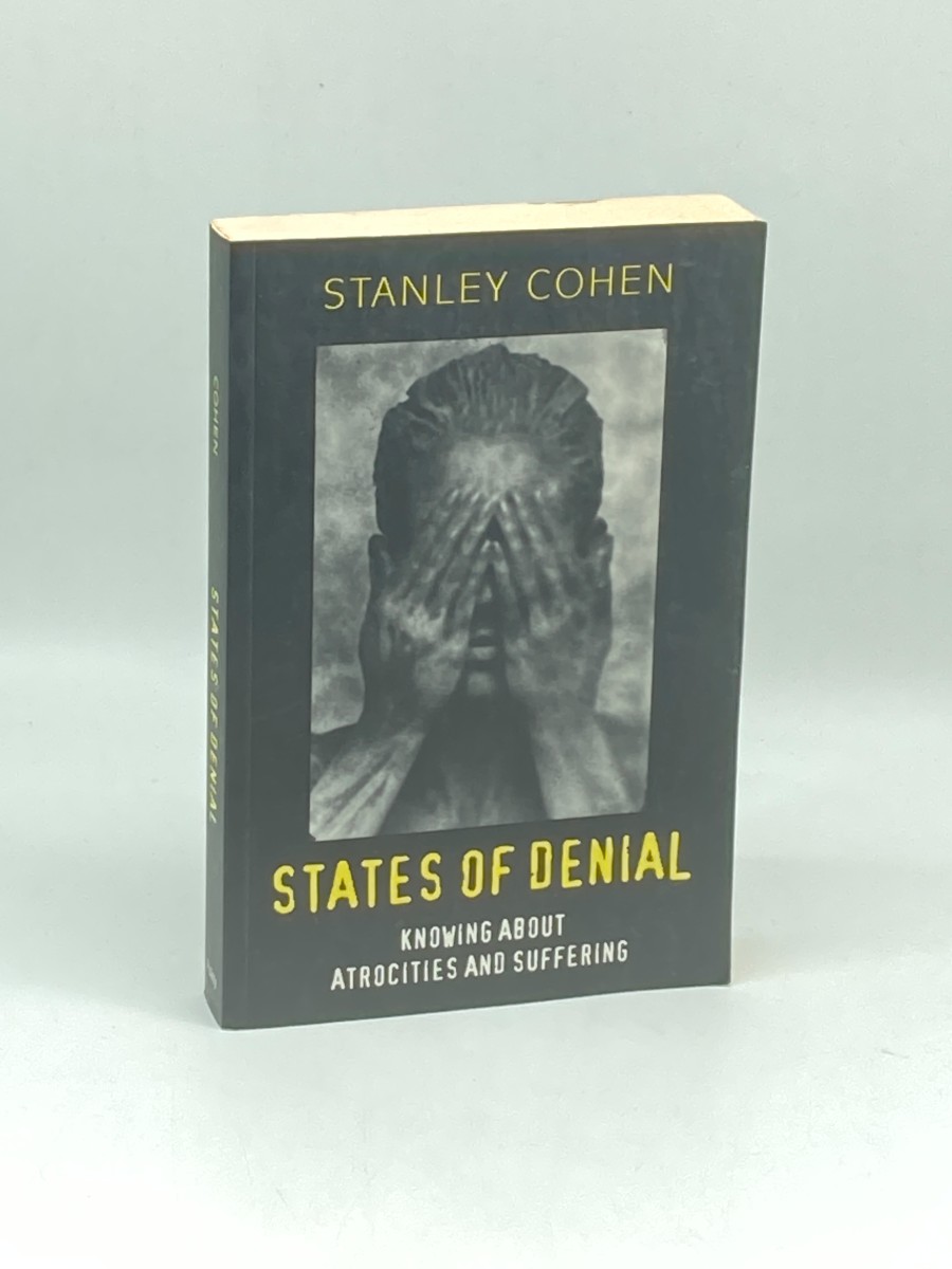 States of Denial Knowing about Atrocities and Suffering