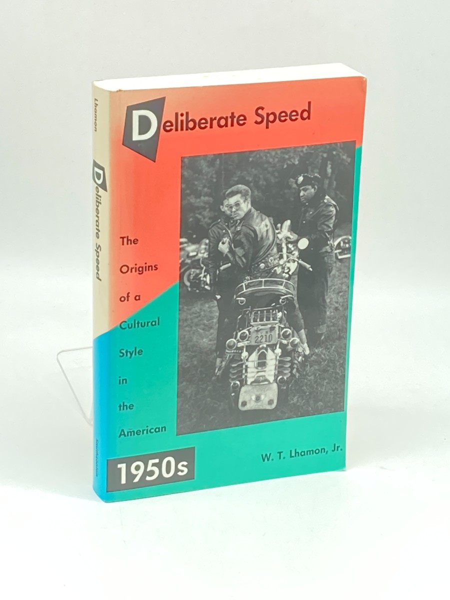 Deliberate Speed The Origins of a Cultural Style in the American 1950S