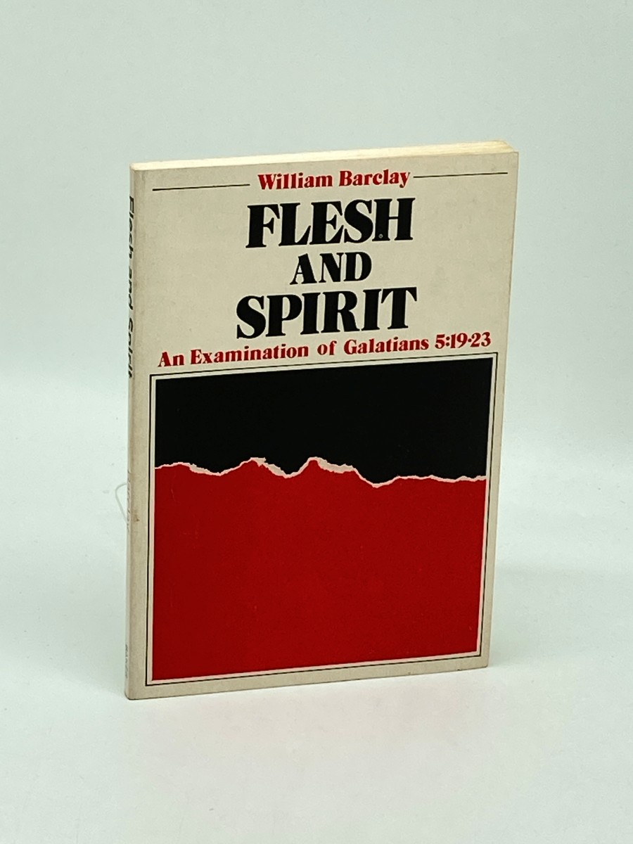 Flesh and Spirit; An Examination of Galatians 5: 19-23