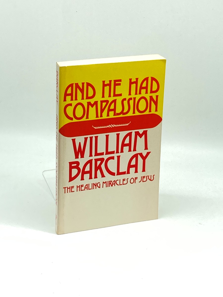 Image for And He Had Compassion; The Healing Miracles of Jesus And He Had Compassion; The Healing Miracles of Jesus