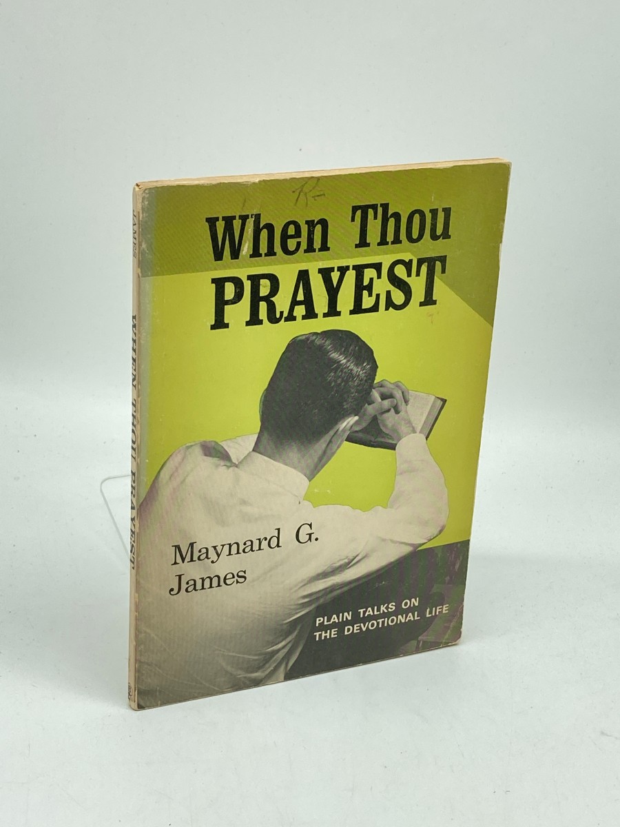 When Thou Prayest; Plain Talks on the Devotional Life