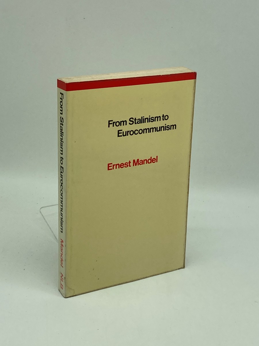 From Stalinism to Eurocommunism; The Bitter Fruits of 'Socialism in One Country'