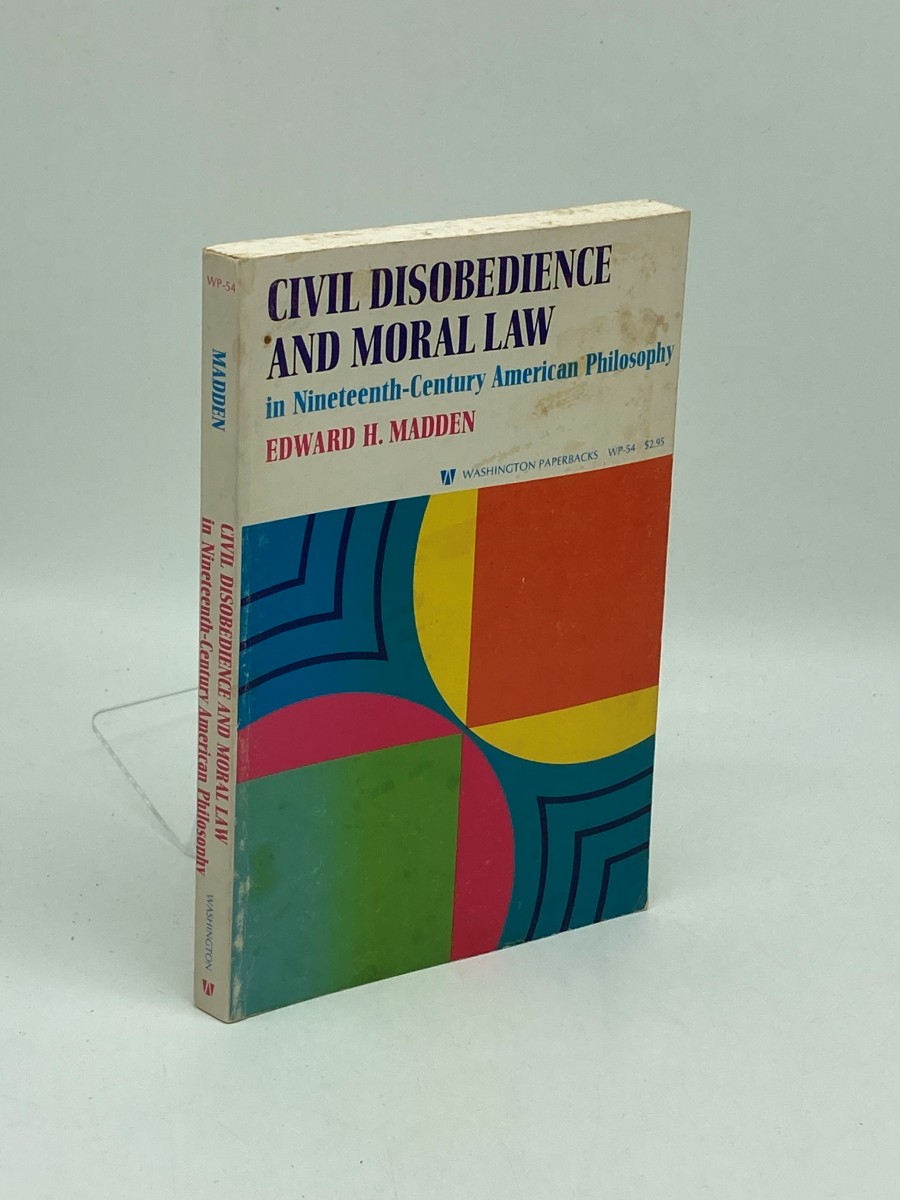 Image for Civil Disobedience and Moral Law in Nineteenth-Century American Philosophy Civil Disobedience and Moral Law in Nineteenth-Century American Philosophy