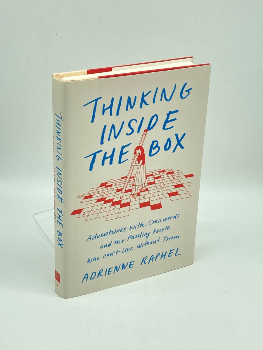 Thinking Inside the Box (First Printing) ; Adventures with Crosswords and the Puzzling People Who Can't Live Without Them