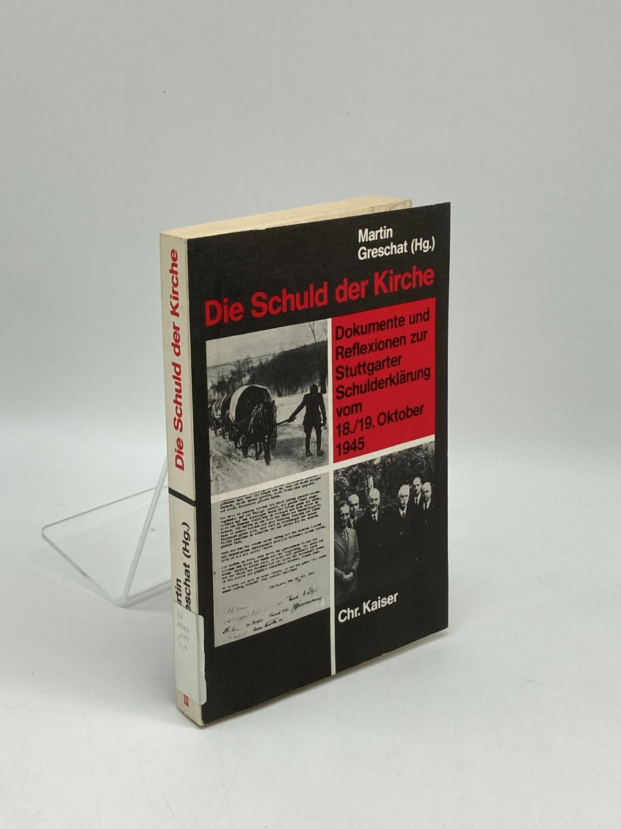 Die Schuld Der Kirche; Dokumente Und Reflexionen Zur Stuttgarter Schulderklarung Vom 18./19. Oktober 1945 (German Edition)