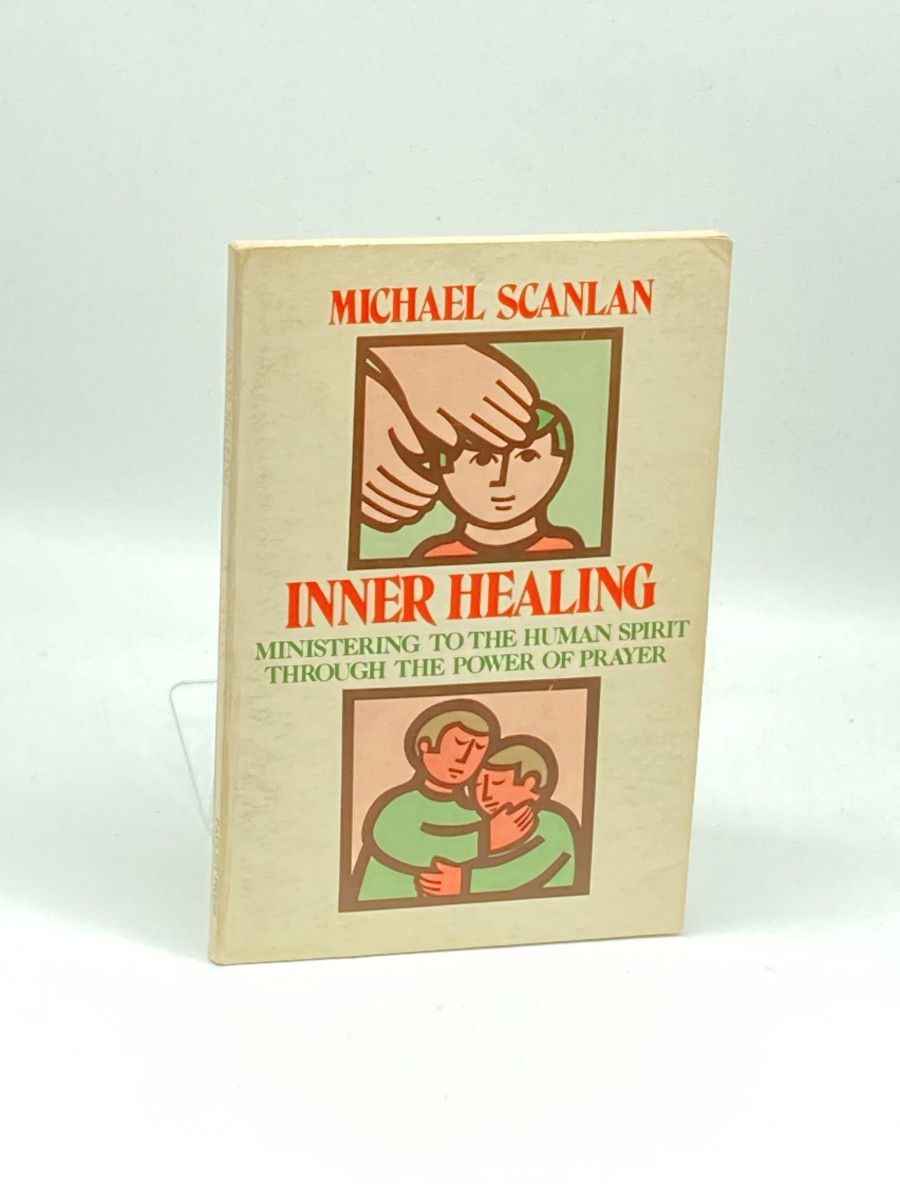 Inner Healing; Ministering to the Human Spirit through the Power of Prayer