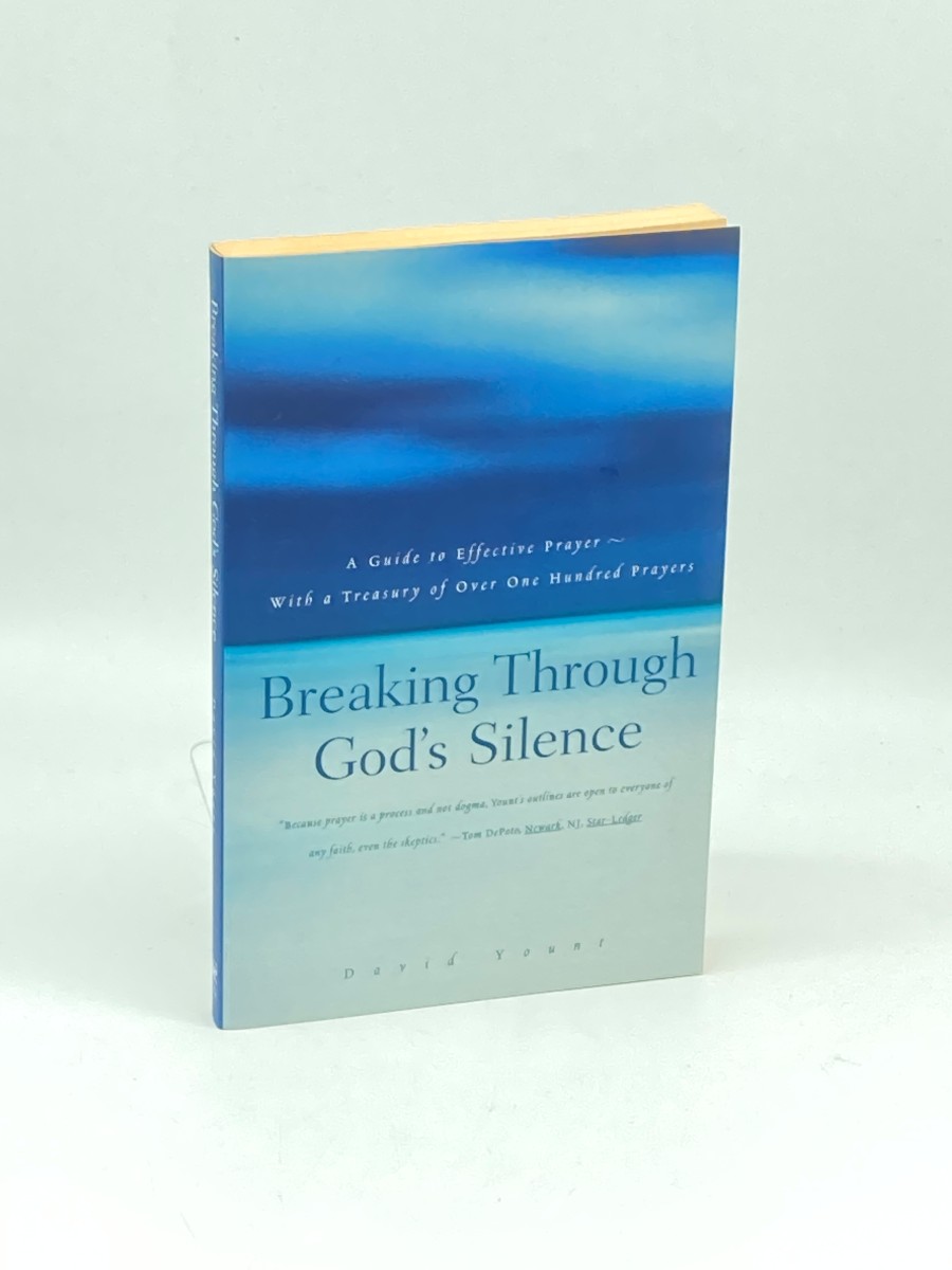 Breaking through God's Silence; A Guide to Effective Prayer--With a Treasury of over One Hundred Prayers