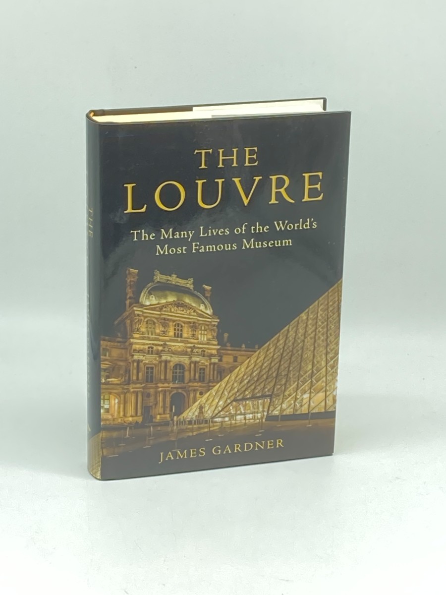 The Louvre; The Many Lives of the World'S Most Famous Museum