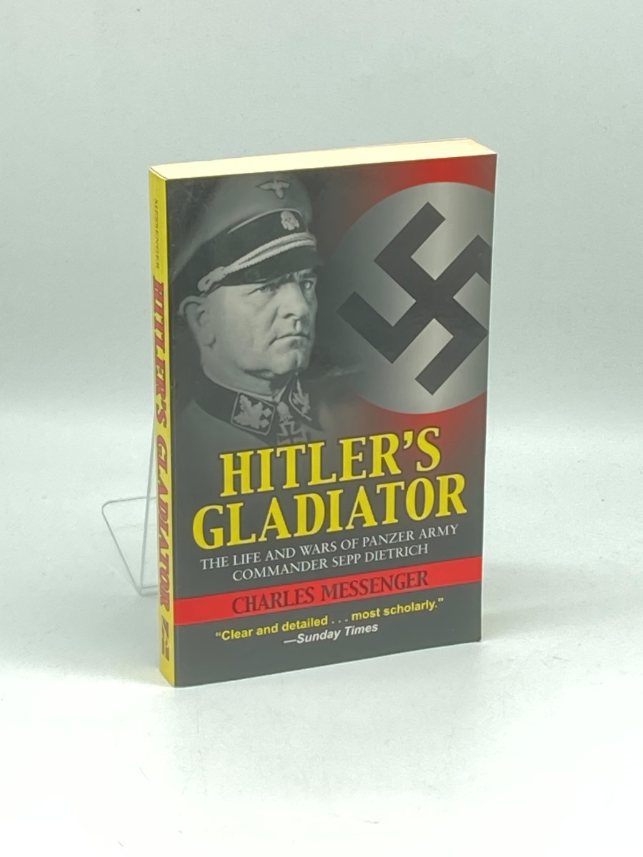 Image for Hitler's Gladiator; The Life and Wars of Panzer Army Commander Sepp Dietrich Hitler's Gladiator; The Life and Wars of Panzer Army Commander Sepp Dietrich