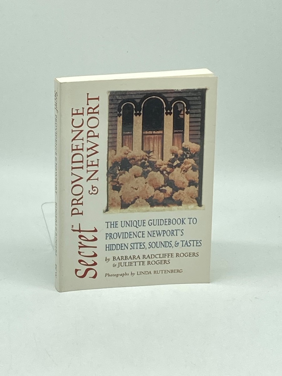 Image for Secret Providence & Newport; The Unique Guidebook to Providence and Newport's Hidden Sites, Sounds, & Tastes Secret Providence & Newport; The Unique Guidebook to Providence and Newport's Hidden Sites, Sounds, & Tastes
