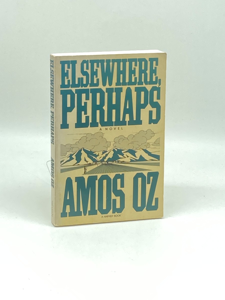 Elsewhere, Perhaps; A Classic Israeli Novel Life on a Kibbutz Amid the Israeli Palestinian Conflict