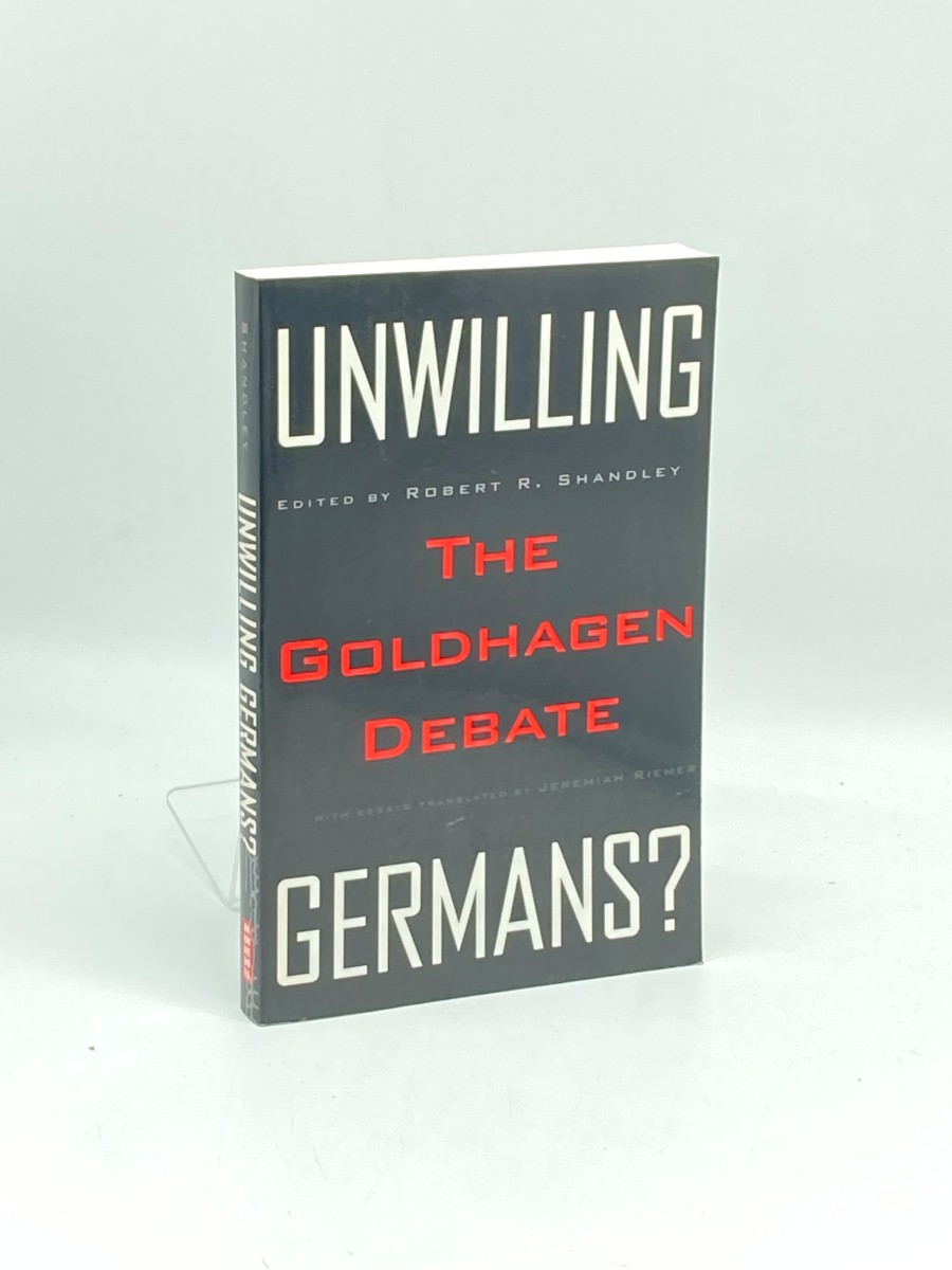 Unwilling Germans; The Goldhagen Debate