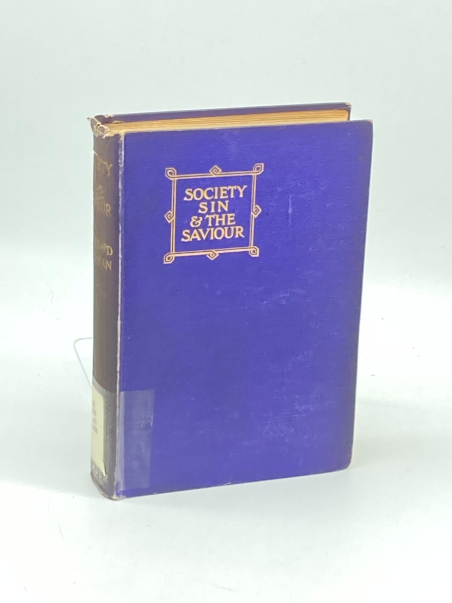 Society, Sin, and the Saviour (1907) ; Addresses on the Passion of Our Lord