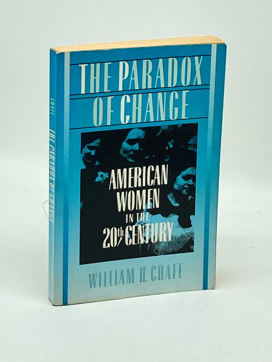 The Paradox of Change; American Women in the 20Th Century