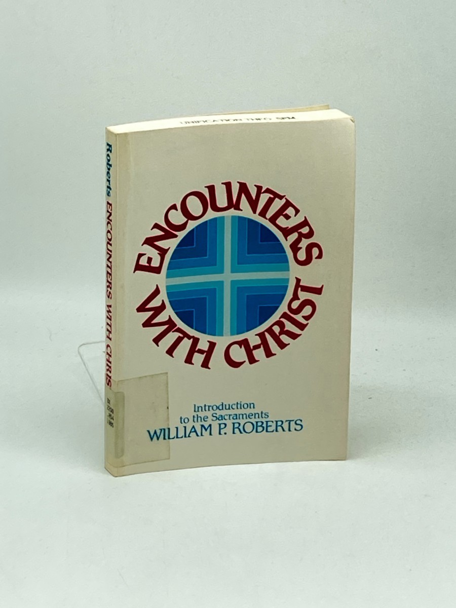 Encounters with Christ; An Introduction to the Sacraments