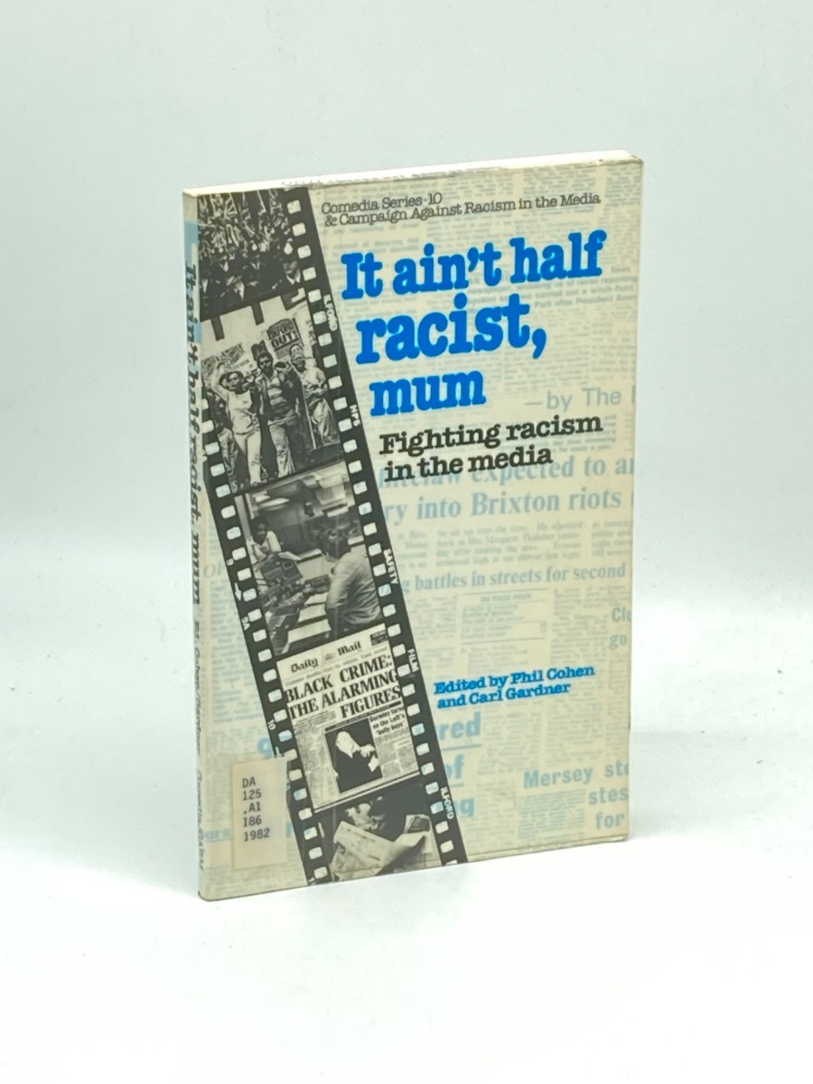It Ain't Half Racist, Mum; Fighting Racism in the Media