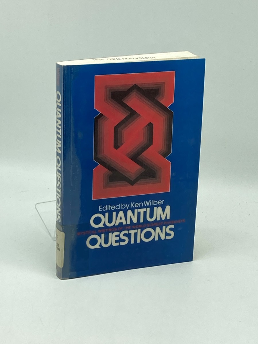 Quantum Questions; Mystical Writings of the World's Great Physicists