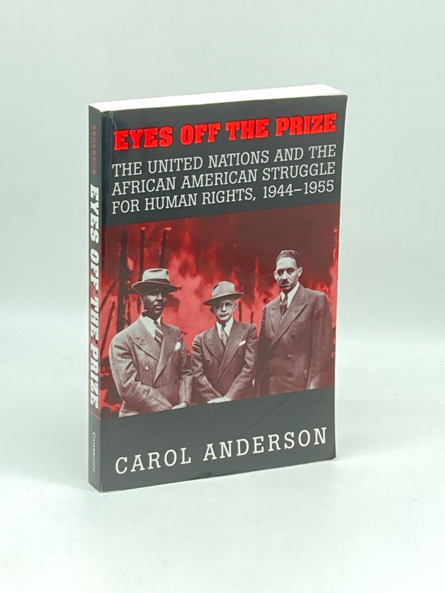 Eyes off the Prize; The United Nations and the African American Struggle for Human Rights, 19441955