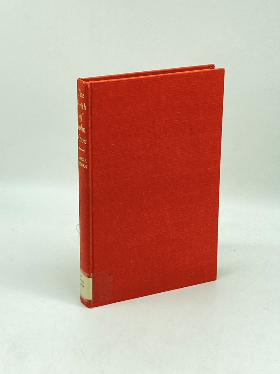The Faith of John Knox; The Croall Lectures for 1960