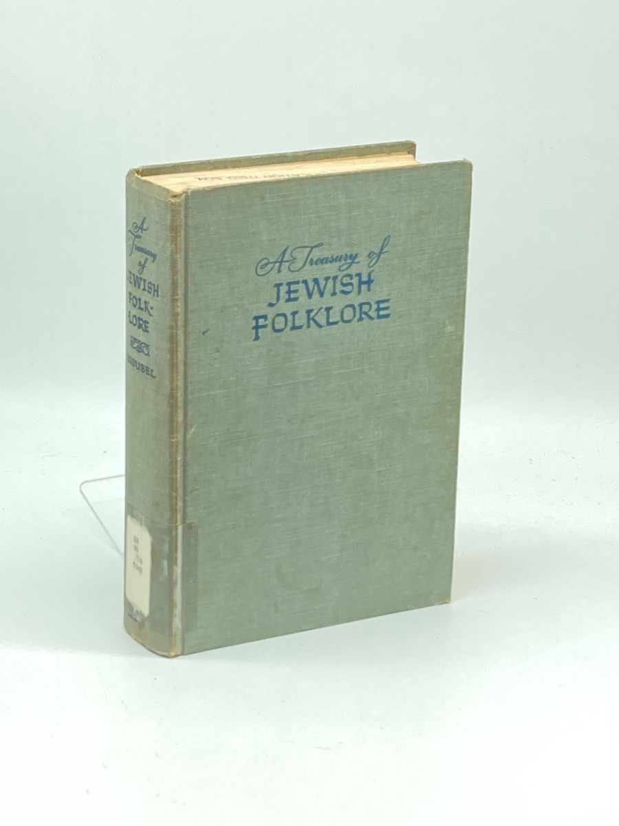 A Treasury of Jewish Folklore; Stories, Traditions, Legends, Humor, Wisdom and Folk Songs of the Jewish People