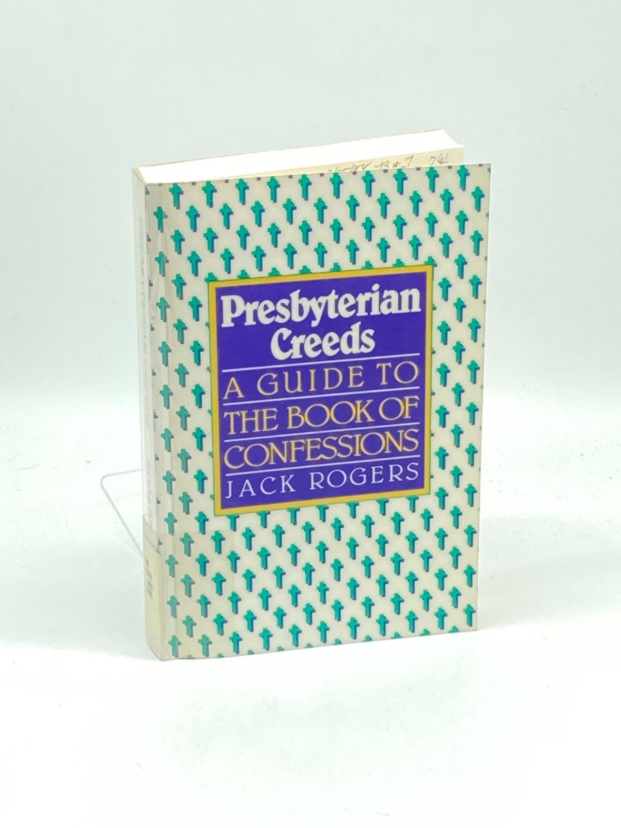 Presbyterian Creeds; A Guide to the Book of Confessions