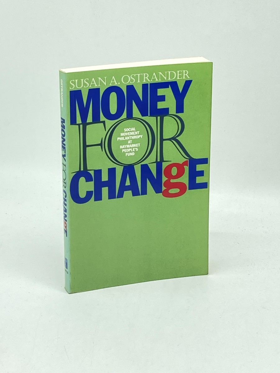 Money for Change; Social Movement Philanthropy At the Haymarket People's Fund