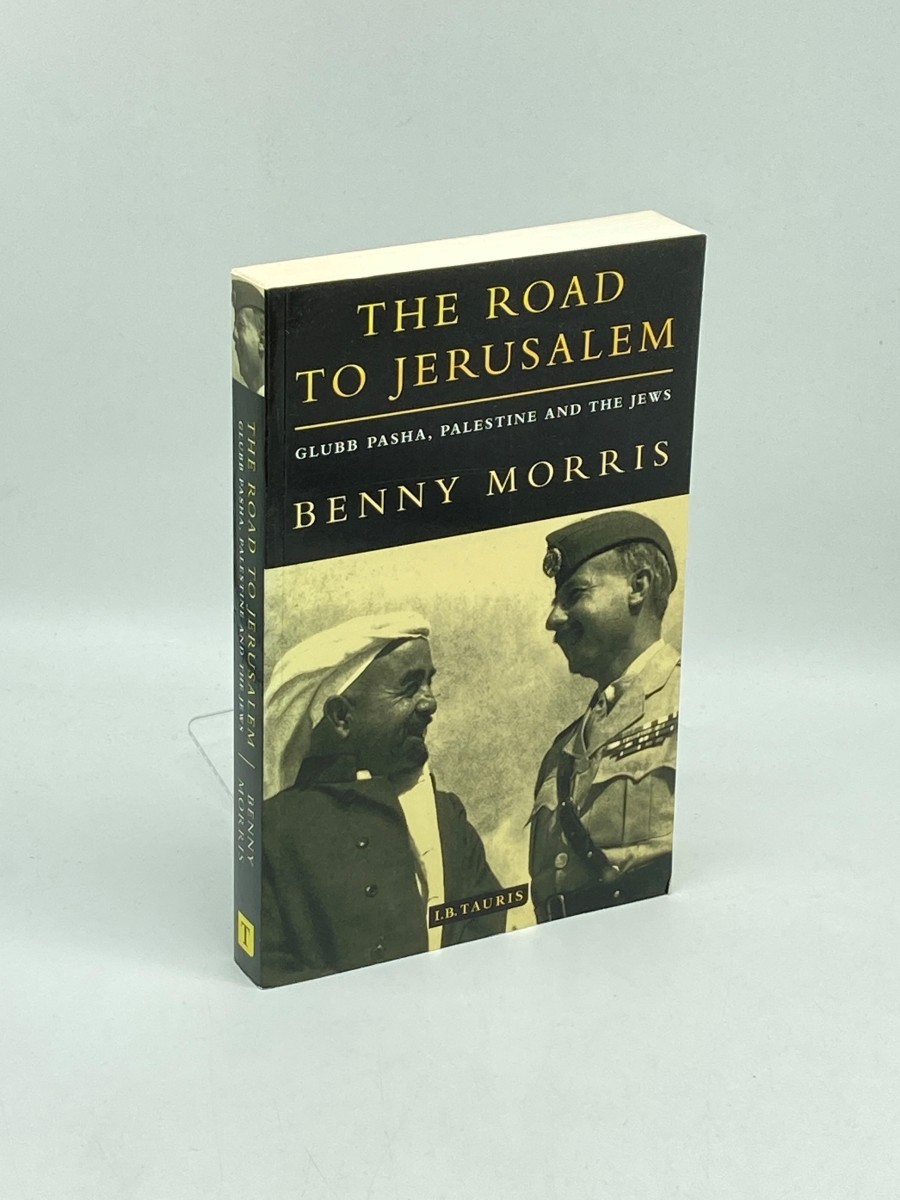 The Road to Jerusalem; Glubb Pasha, Palestine and the Jews