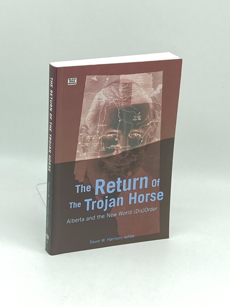 Return of the Trojan Horse; Alberta and the New World (Dis) Order