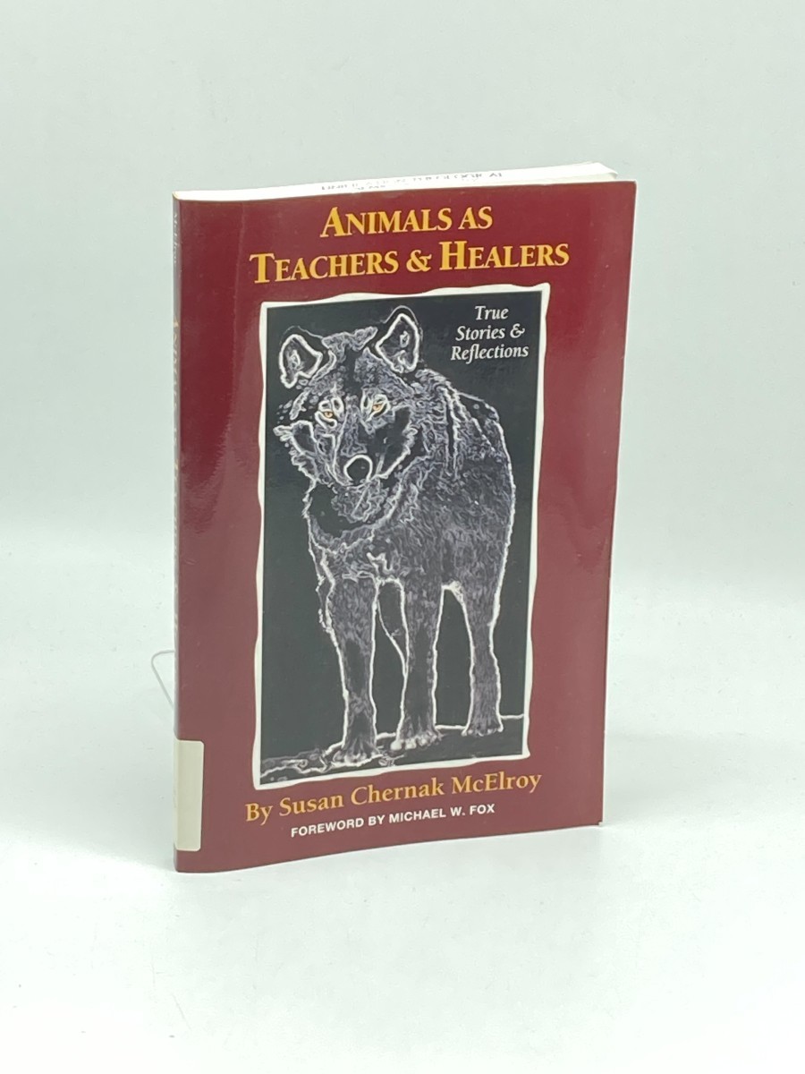 Animals As Teachers & Healers; True Stories & Reflections