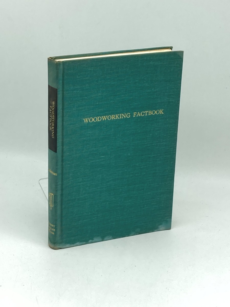 Woodworking Factbook; Basic Information on Wood for Wood Carvers, Home Woodshop Craftsmen, Tradesmen, and Instructors