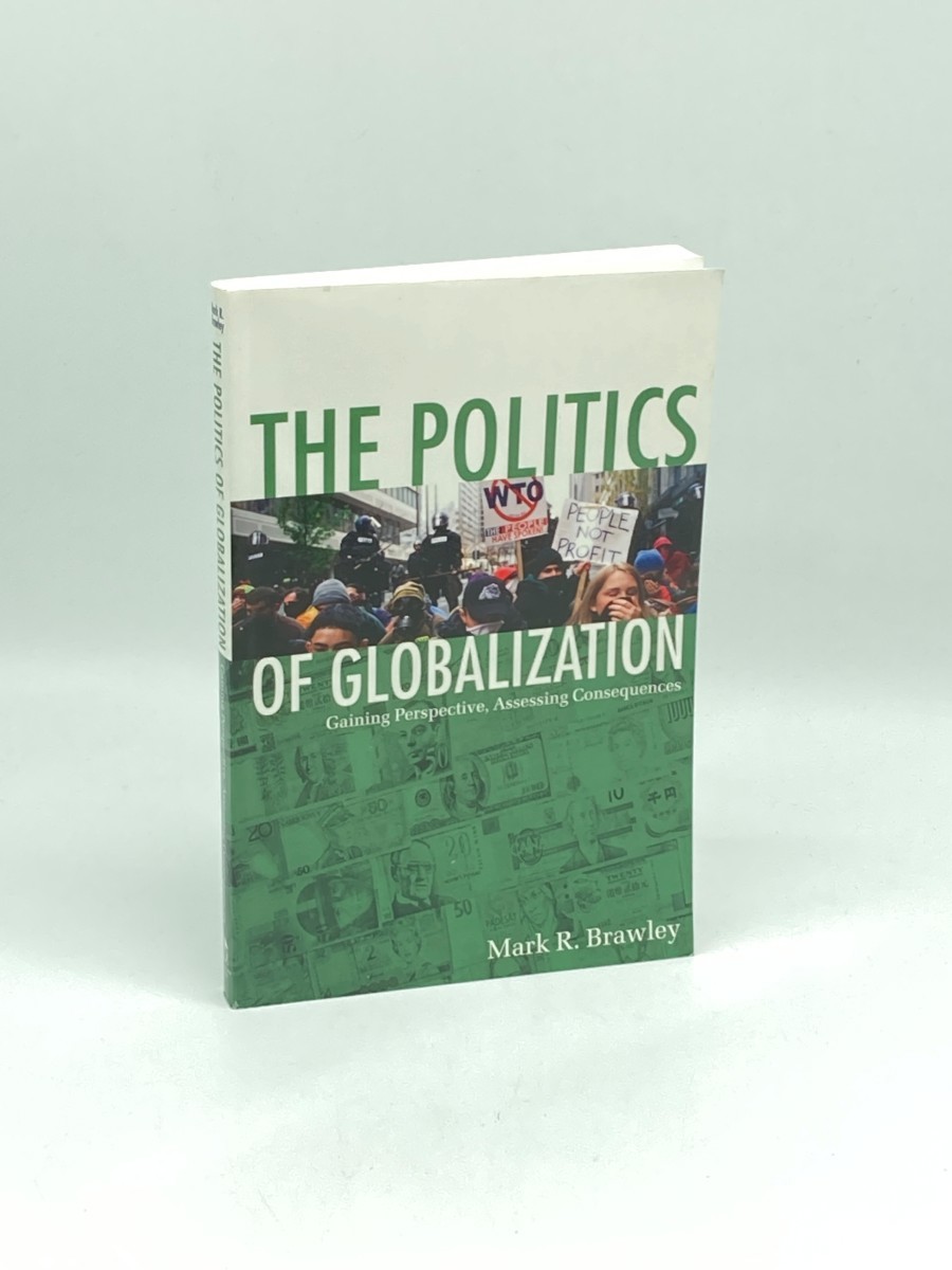 The Politics of Globalization; Gaining Perspective, Assessing Consequences