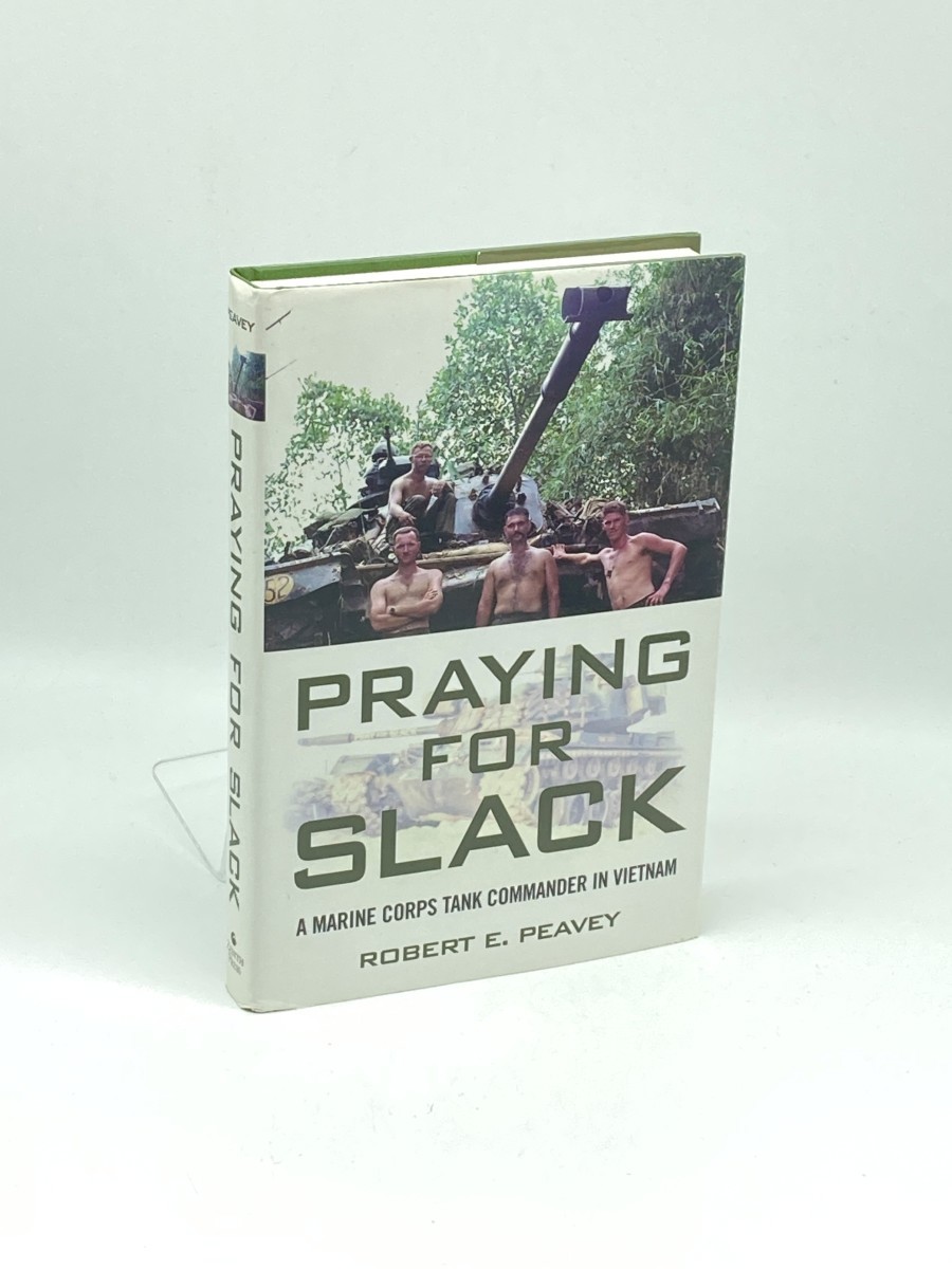 Praying for Slack; A Marine Corps Tank Commander in Viet Nam