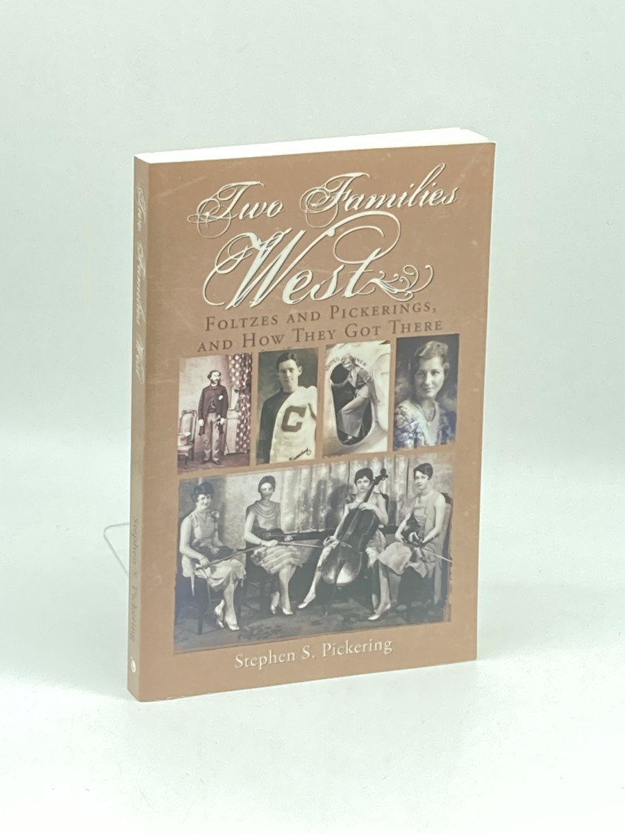 Image for Two Families West (Signed) ; Foltzes and Pickerings, and How They Got There Two Families West (Signed) ; Foltzes and Pickerings, and How They Got There