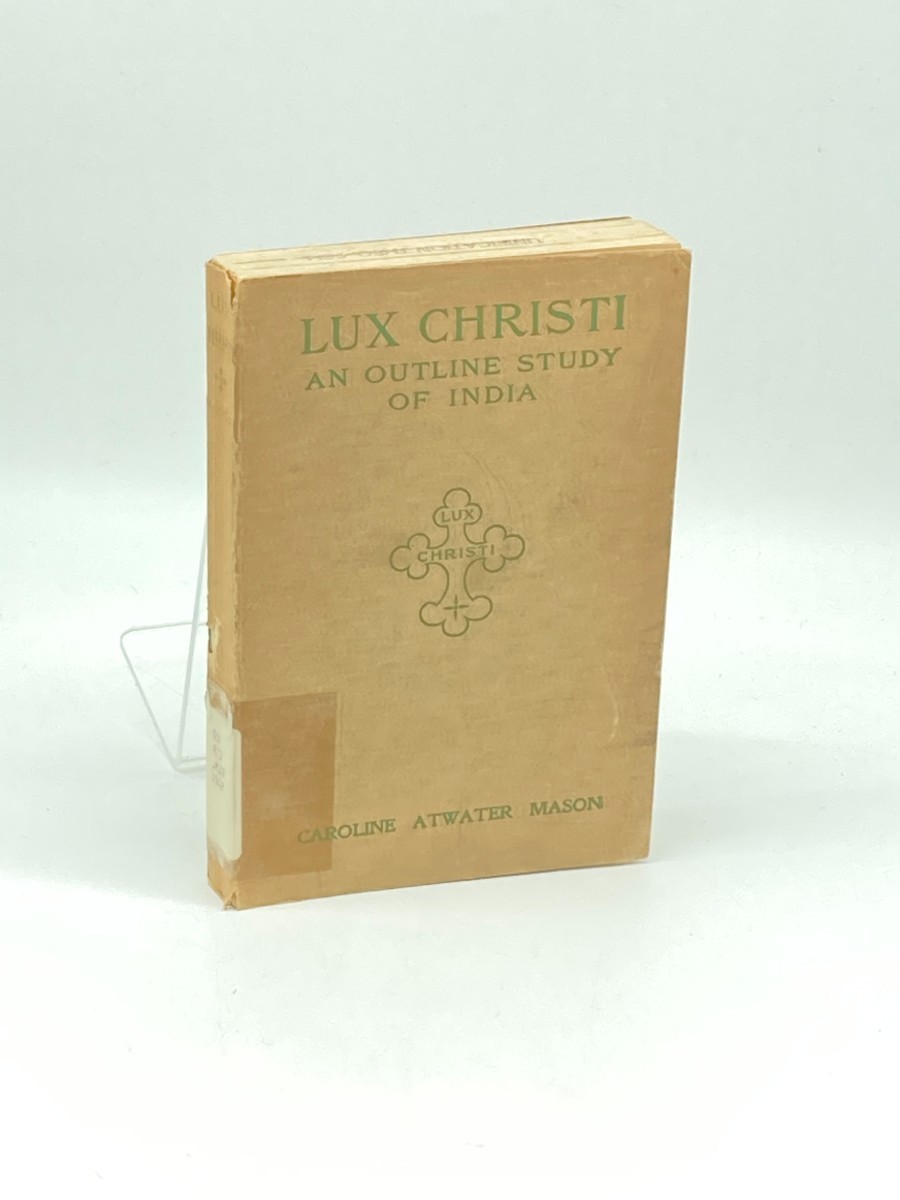 Lux Christi (1903) ; An Outline Study of India; a Twilight Land
