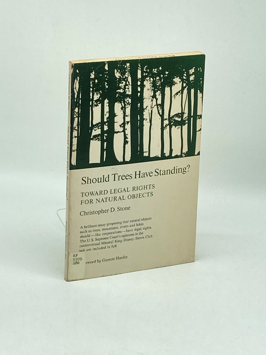 Should Trees Have Standing ; Towards Legal Rights for Natural Objects