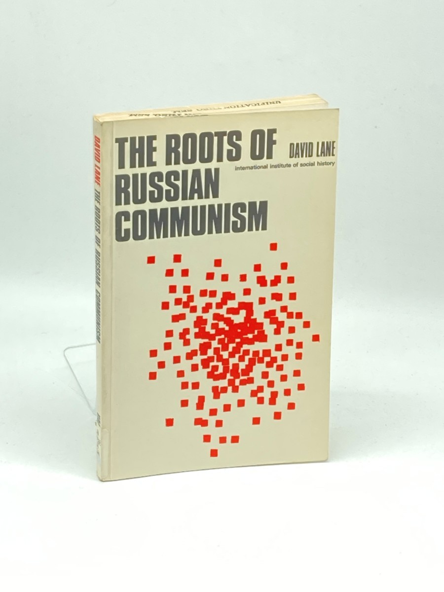 The Roots of Russian Communism; A Social and Historical Study of Russian Social-Democracy 1898-1907