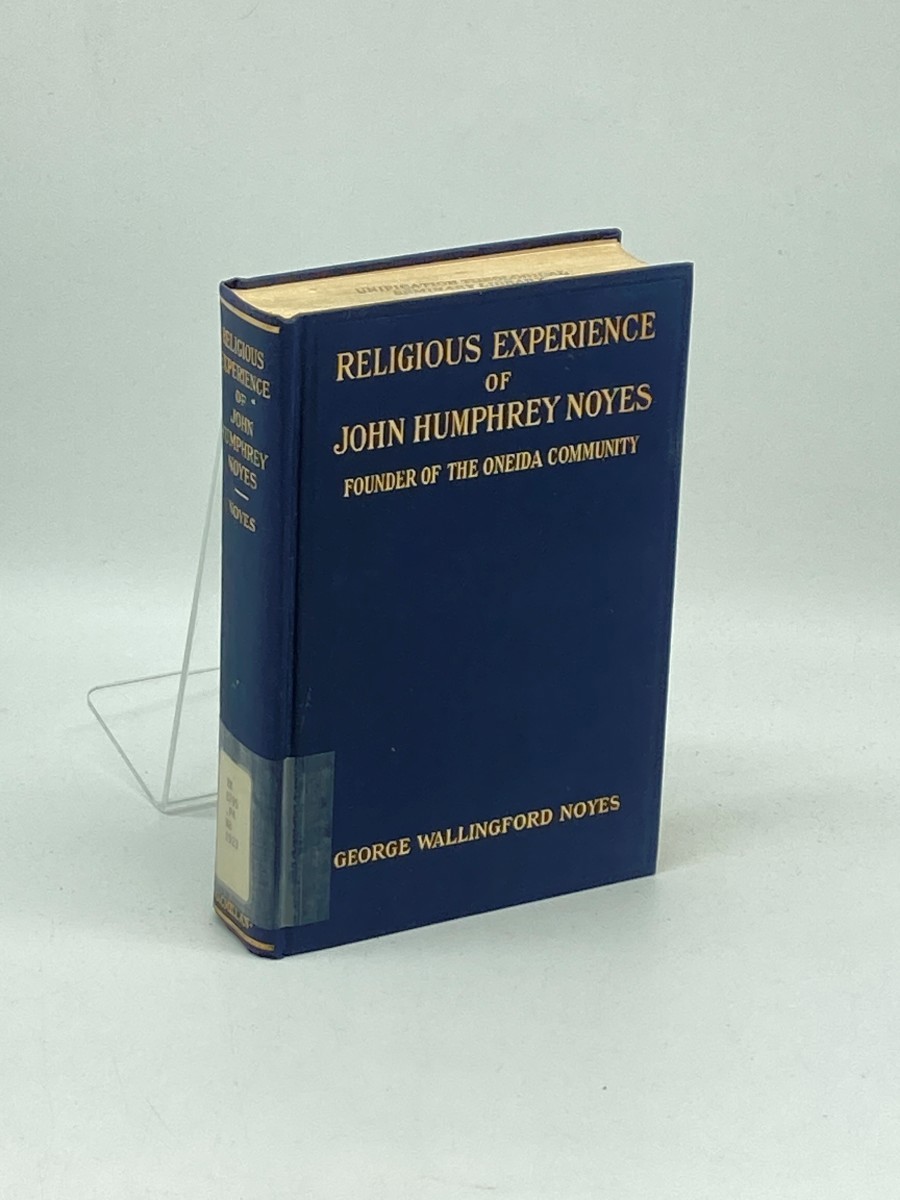 Religious Experience of John Humphrey Noyes (1923) ; Founder of the Oneida Community