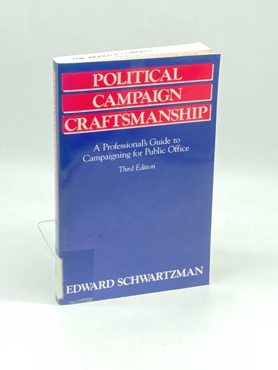 Image for Political Campaign Craftsmanship; Professional's Guide to Campaigning for Public Office Political Campaign Craftsmanship; Professional's Guide to Campaigning for Public Office