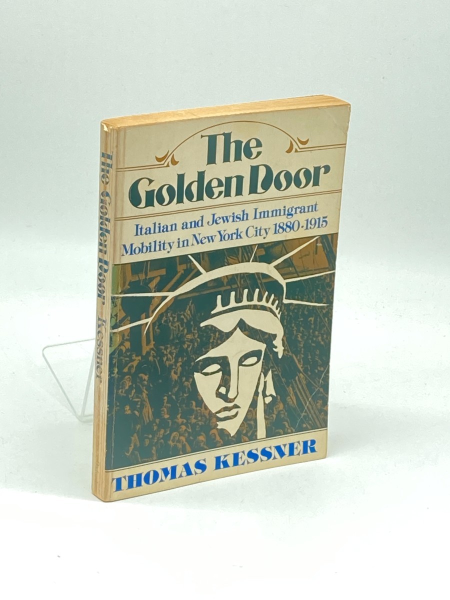 The Golden Door; Italian and Jewish Immigrant Mobility in New York City 1880-1915
