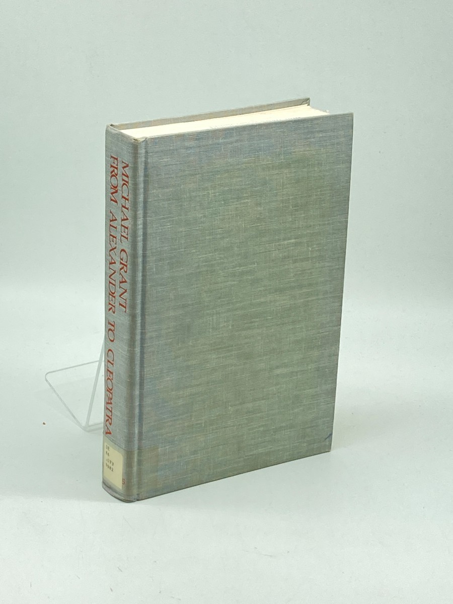 From Alexander to Cleopatra (First Printing) ; The Hellenistic World