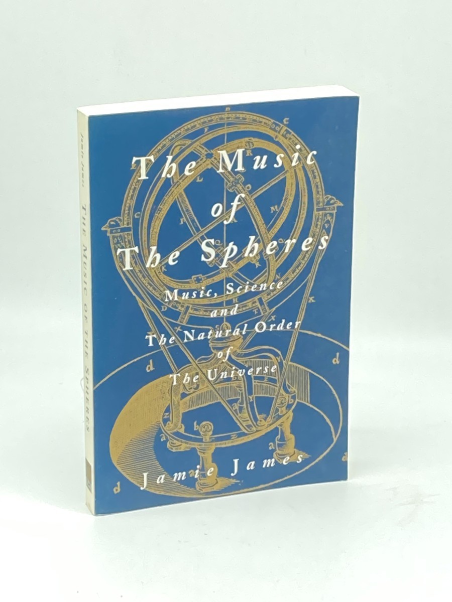 The Music of the Spheres; Music, Science, and the Natural Order of the Universe