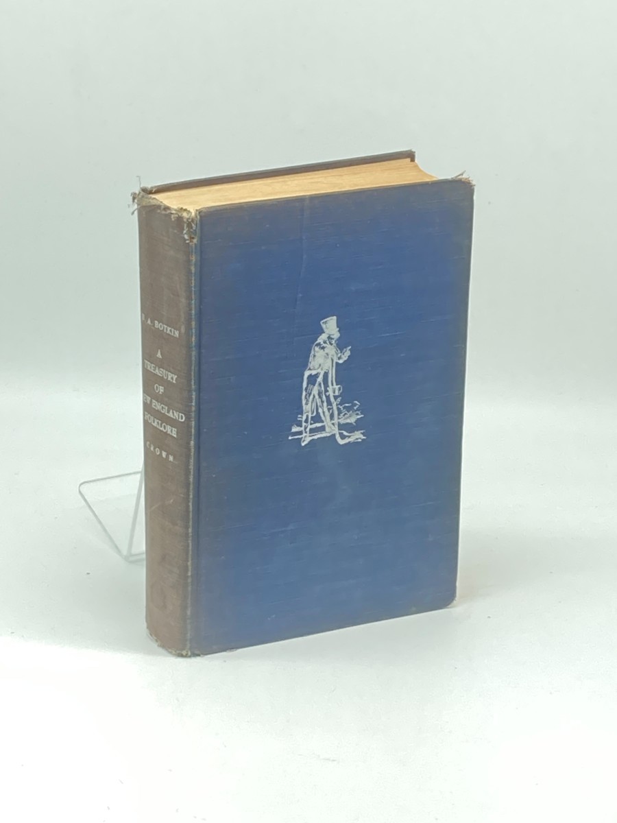 A Treasury of New England Folklore (1947) ; Stories, Ballads, and Traditions of the Yankee People