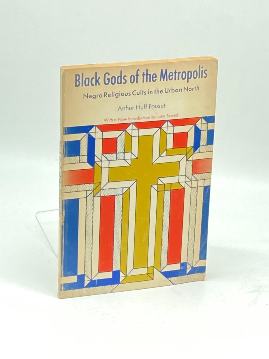 Black Gods of the Metropolis; Negro Religious Cults of the Urban North