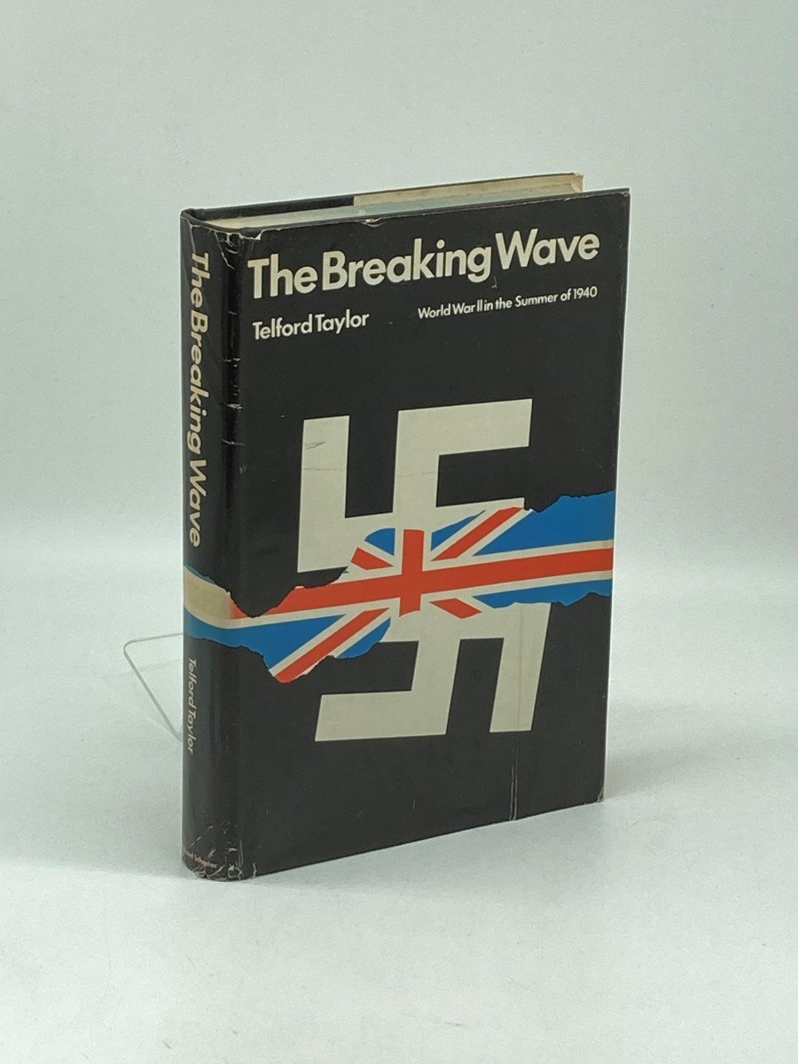 The Breaking Wave; The Second World War in the Summer of 1940