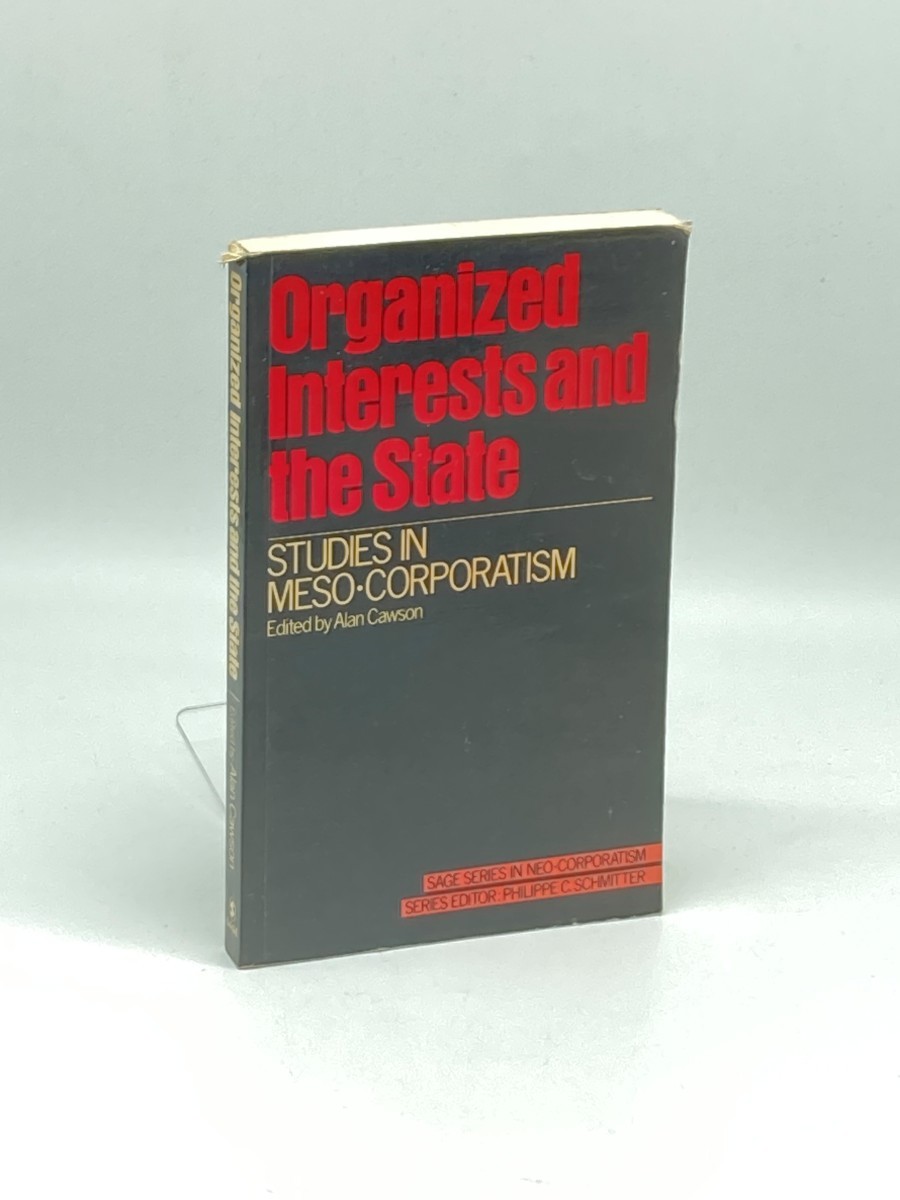 Image for Organized Interests and the State; Studies in Meso-Corporatism Organized Interests and the State; Studies in Meso-Corporatism