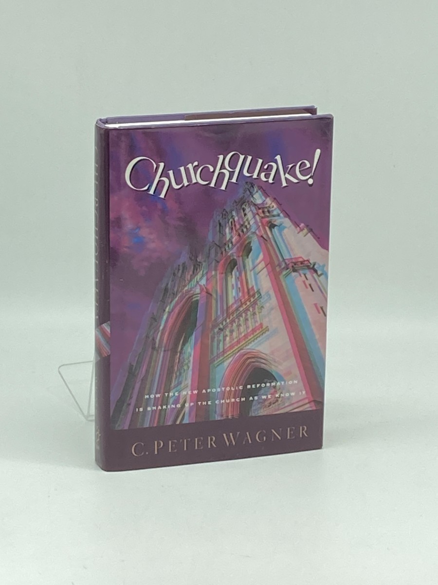 Churchquake; How the New Apostolic Reformation is Shaking Up the Church As We Know It
