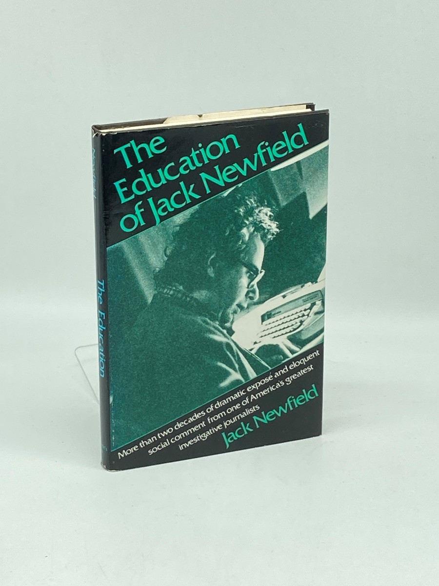 Image for The Education of Jack Newfield (First Printing) The Education of Jack Newfield (First Printing)